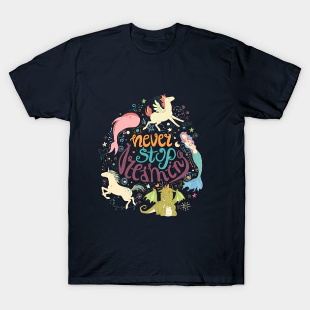 Never Stop Dreaming T-Shirt by LittleBunnySunshine